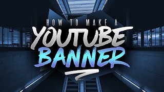 How To Make A Youtube Banner In Photoshop Channel Art Tutorial